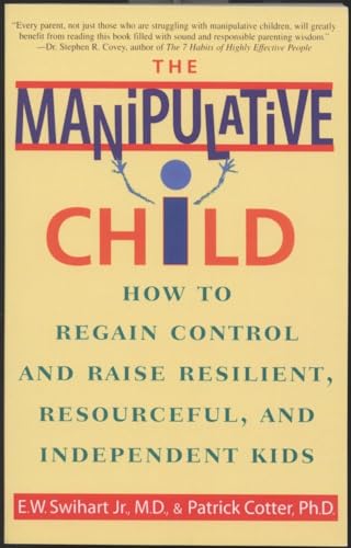 The Manipulative Child: How to Regain Control and Raise Resilient, Resourceful, and Independent Kids von Bantam Books